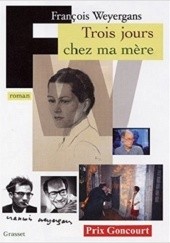 Okładka książki Trois jours chez ma mère François Weyergans