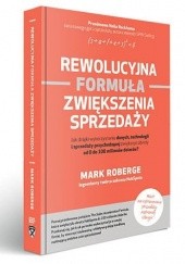 Okładka książki Rewolucyjna formuła zwiększenia sprzedaży Mark Roberge