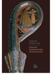 Okładka książki Wartości fundamentalne monastycyzmu Augustin Savaton OSB