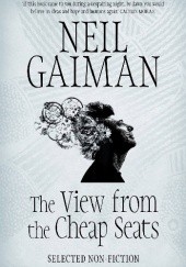 Okładka książki The View from the Cheap Seats Neil Gaiman