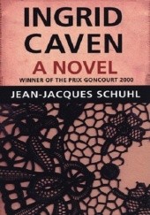 Okładka książki Ingrid Caven Jean-Jacques Schuhl