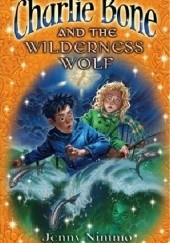 Okładka książki Charlie Bone and the Wilderness Wolf Jenny Nimmo