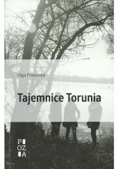 Okładka książki Tajemnice Torunia Olga Pniewska