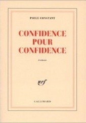 Okładka książki Confidence pour confidence Paule Constant