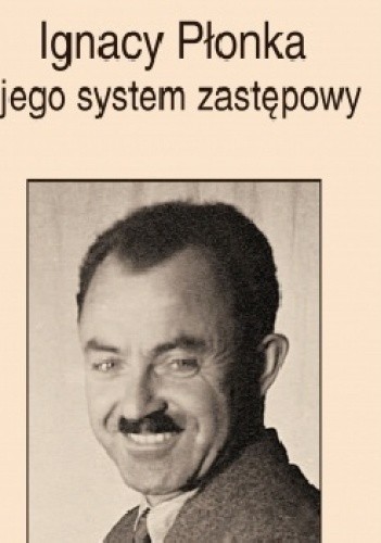 Okładka książki Ignacy Płonka i jego system zastępowy Marian Miszczuk