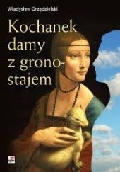 Okładka książki Kochanek damy z gronostajem Władysław Grzędzielski