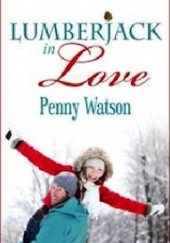 Okładka książki Lumberjack in Love Penny Watson