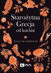 Okładka książki Starożytna Grecja od kuchni Magdalena Nowakowska