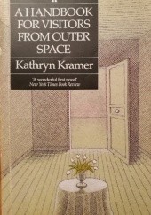 Okładka książki A Handbook For Visitors From Outer Space Kathryn Kramer
