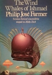 Okładka książki The Wind Whales of Ishmael Philip José Farmer