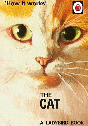 Okładka książki How it Works: The Cat J.A. Hazeley, Joel Morris