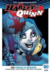 Okładka książki Harley Quinn: Umrzeć ze śmiechem Amanda Conner, Chad Hardin, Jimmy Palmiotti, John Timms