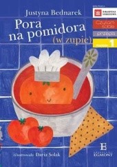 Okładka książki Pora na pomidora (w zupie) Justyna Bednarek