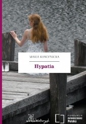 Okładka książki Hypatia Maria Konopnicka