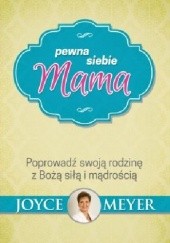 Okładka książki Pewna siebie mama Joyce Meyer