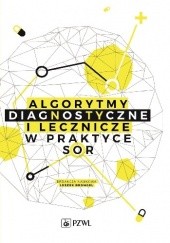 Okładka książki Algorytmy diagnostyczne i lecznicze w praktyce SOR