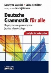 Okładka książki Deutsche Grammatik fur alle Maciej Ganczar, Guido Heitkotter, Katarzyna Matusiak