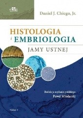 Okładka książki Histologia i embriologia jamy ustnej Daniel J. Chiego