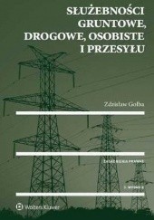 Okładka książki Służebności gruntowe, drogowe, osobiste i przesyłu Wydanie 3 Zdzisław Gołba