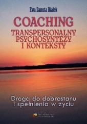Okładka książki Coaching transpersonalny psychosyntezy i konteksty Ewa Danuta Białek