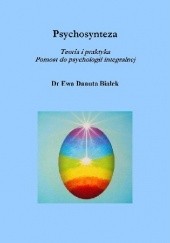 Okładka książki Psychosynteza Teoria i praktyka Pomost do psychologii integralnej Ewa Danuta Białek