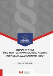 Okładka książki Inspekcja pracy jako instytucja państwowego nadzoru nad przestrzeganiem prawa pracy Dariusz Makowski