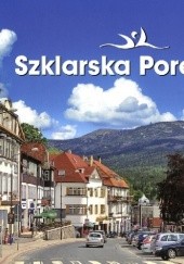 Okładka książki Szklarska Poręba – album Piotr Kaczmarski, Daniel Koszela, Radosław Pelisiak, Zygmunt Trylański, Przemysław Wiater