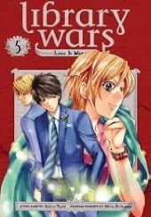 Library Wars: Love &amp;amp; War, Vol. 5