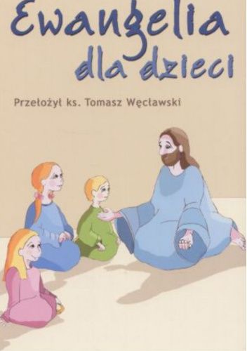 Okładka książki Ewangelia dla dzieci Tomasz Węcławski