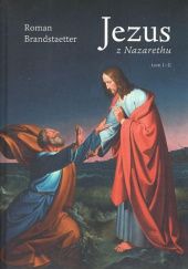 Okładka książki Jezus z Nazarethu. Tom I-II Roman Brandstaetter