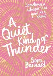 Okładka książki A Quiet Kind of Thunder Sara Barnard