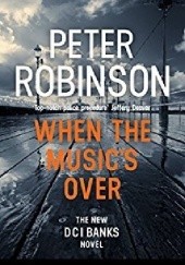 Okładka książki When the Music's Over Peter Robinson