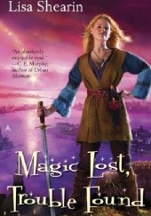 Okładka książki Magic Lost, Trouble Found Lisa Shearin