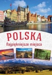 Okładka książki Polska. Najpiękniejsze miejsca praca zbiorowa