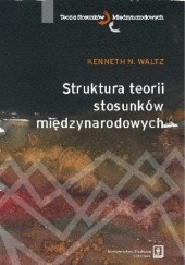 Okładka książki Struktura teorii stosunków międzynarodowych Kenneth Waltz