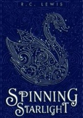 Okładka książki Spinning Starlight R.C. Lewis