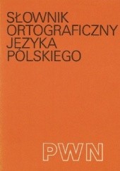 Okładka książki Słownik ortograficzny języka polskiego wraz z zasadami pisowni i interpunkcji Mieczysław Szymczak