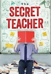 Okładka książki The Secret Teacher: Dispatches from the Classroom Anon