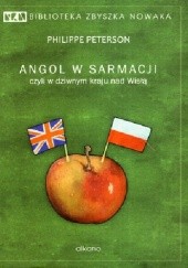 Okładka książki Angol w sarmacji czyli w dziwnym kraju nad Wisłą Philippe Peterson