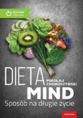 Okładka książki Dieta Mind. Sposób na długie życie Mikołaj Choroszyński