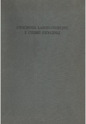 Okładka książki Ćwiczenia laboratoryjne z chemii fizycznej Alicja Dorabialska, praca zbiorowa