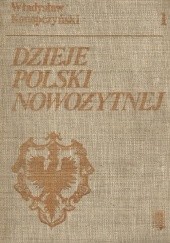Okładka książki Dzieje Polski nowożytnej t. I Władysław Konopczyński