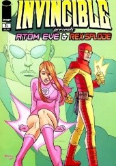 Okładka książki Invincible Presents: Atom Eve & Rex Splode #1 Nate Bellegarde, Benito J. Cereno, Bill Crabtree, Robert Kirkman