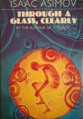 Okładka książki Through a Glass Clearly Isaac Asimov
