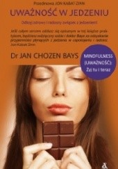 Okładka książki Uważność w jedzeniu Jan Chozen Bays