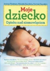 Moje dziecko. Opieka nad niemowlęciem