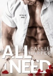 Okładka książki All I Need Callie Harper