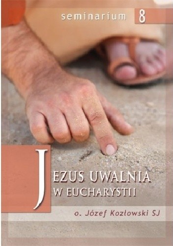 Okładka książki Jezus uwalnia w Eucharystii Józef Kozłowski SJ