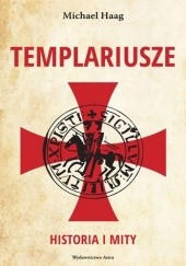 Okładka książki Templariusze. Historia i mity Michael Haag
