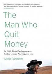 Okładka książki The Man Who Quit Money Mark Sundeen